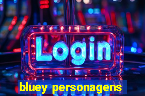 bluey personagens